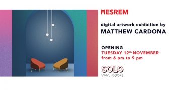 ĦESREM: fino al 30 novembre le creazioni di Matthew Cardona in mostra da Solo Vinyl & Books